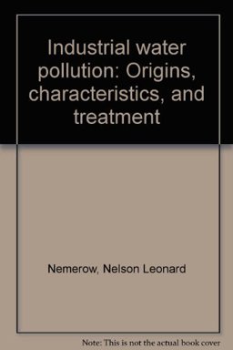 Industrial Water Pollution Origins, Characteristics and Treatment