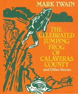 The Celebrated Jumping Frog of Calaveras County and Other Stories