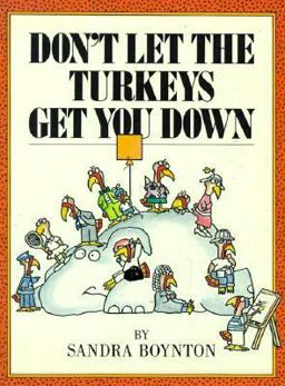 Don't Let the Turkeys Get You Down