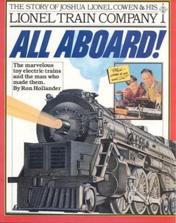 All Aboard! The Story of Joshua Lionel Cowen and His Lionel Train Company  9780894801846 Front Cover