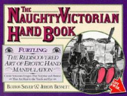 Naughty Victorian Hand Book The Rediscovered Art of Erotic Hand Manipulation  9780894806247 Front Cover