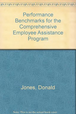 Performance Benchmarks for the Comprehensive Employee Assistance Program Performance Benchmarks for the Comprehensive Employee Assistance Program
