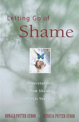 Letting Go of Shame Understanding How Shame Affects Your Life  9780894866357 Front Cover