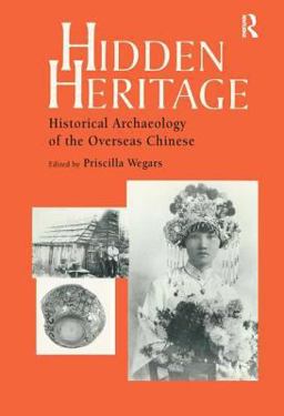 Hidden Heritage Historical Archaeology of the Overseas Chinese  9780895030917 Front Cover