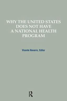 Why the United States Does Not Have a National Health Program  9780895031051 Front Cover