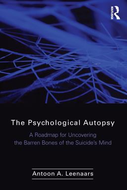 Psychological Autopsy A Roadmap for Uncovering the Barren Bones of the Suicide's Mind  9780895039194 Front Cover