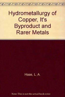 Hydrometallurgy of Copper, Its Byproducts and Rarer Metals