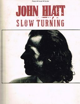 John Hiatt - Slow Turning