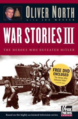 War Stories III The Heroes Who Defeated Hitler  9780895260147 Front Cover