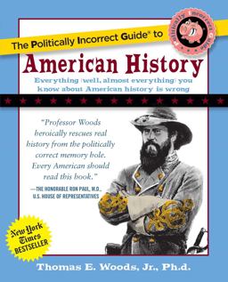 Politically Incorrect Guide to American History  9780895260475 Front Cover