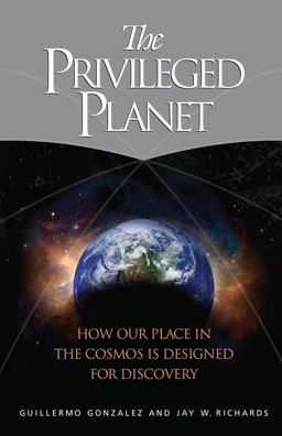 Privileged Planet How Our Place in the Cosmos Is Designed for Discovery  9780895260659 Front Cover