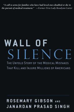 Wall of Silence The Untold Story of the Medical Mistakes That Kill and Injure Millions of Americans  9780895261120 Front Cover