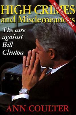 High Crimes and Misdemeanors The Case Against Bill Clinton  9780895263605 Front Cover