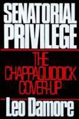 Senatorial Privilege The Chappaquiddick Cover-Up  9780895265647 Front Cover