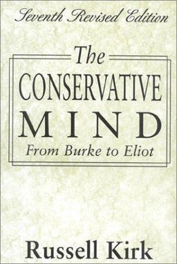 Conservative Mind : From Burke to Eliot 7th 9780895267245 Front Cover
