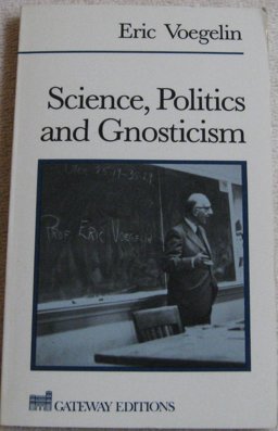 Science, Politics and Gnosticism 1st 9780895269645 Front Cover