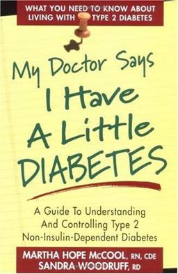 My Doctor Says I Have a Little Diabetes A Guide to Understanding and Controlling Type 2 Non-Insulin-Dependent Diabetes  9780895298607 Front Cover