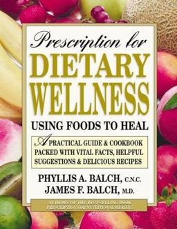Prescription for Dietary Wellness Using Food to Heal  9780895298683 Front Cover