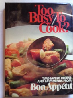 Bon Appetit Too Busy to Cook?  9780895350497 Front Cover
