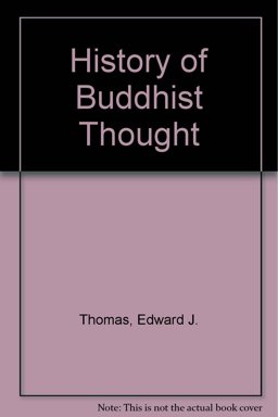The History of Buddhist Thought The History of Buddhist Thought