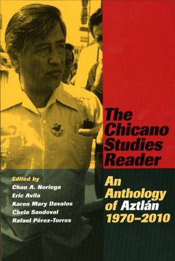 Chicano Studies Reader An Anthology of Aztlan, 1970-2010 2nd 9780895511232 Front Cover
