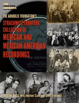 Strachwitz Frontera Collection of Mexican and Mexican American Recordings  9780895511485 Front Cover