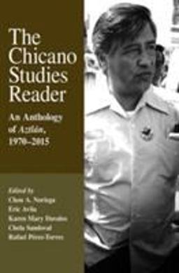 Chicano Studies Reader An Anthology of Aztlï¿½n, 1970-2015, Third Edition 3rd 9780895511621 Front Cover