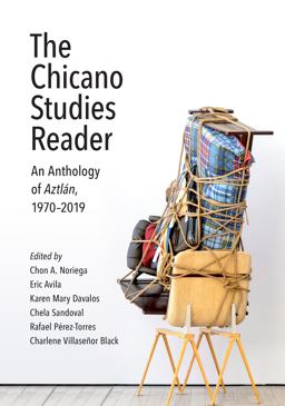 Chicano Studies Reader An Anthology of Aztlï¿½n, 1970-2019 4th 9780895511720 Front Cover