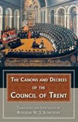 Canons and Decrees of the Council of Trent  9780895550743 Front Cover
