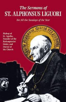 Sermons of St. Alphonsus Liguori for All the Sundays of the Year 4th 9780895551931 Front Cover