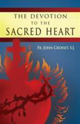 Devotion to the Sacred Heart of Jesus How to Practice the Sacred Heart Devotion  9780895553348 Front Cover