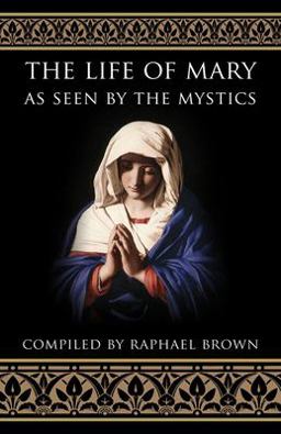 Life of Mary As Seen by the Mystics  9780895554369 Front Cover