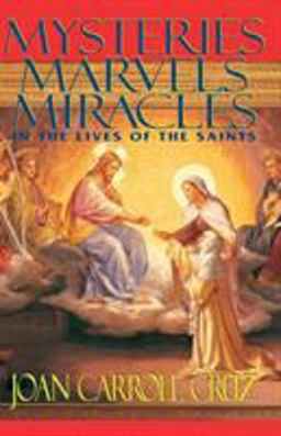 Mysteries, Marvels, Miracles In the Lives of the Saints  9780895555410 Front Cover
