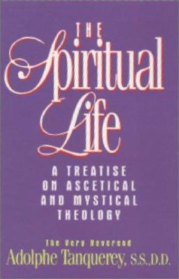 Spiritural Life A Treatise on Ascetical and Mystical Theology 2nd 9780895556592 Front Cover