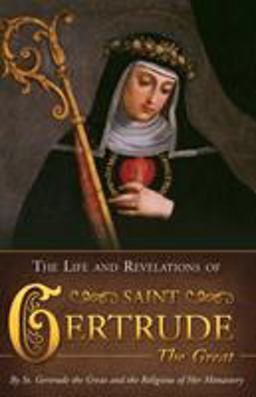 Life and Revelations of Saint Gertrude the Great  9780895556998 Front Cover