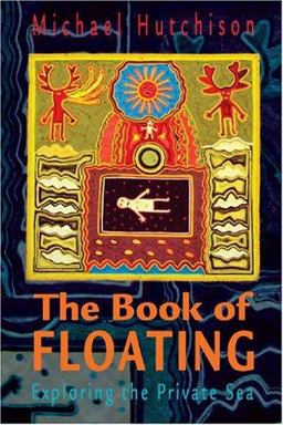 Book of Floating Exploring the Private Sea 2nd 9780895561183 Front Cover
