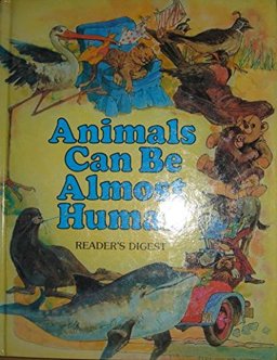 Animals Can Be Almost Human