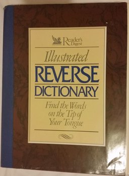 Illustrated Reverse Dictionary Find the Words on the Tip of Your Tongue  9780895773524 Front Cover