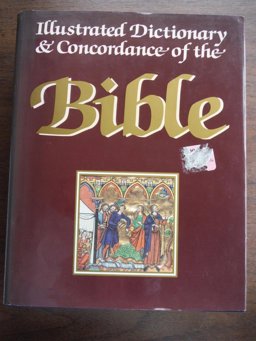 The Illustrated Dictionary and Concordance of the Bible