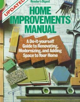Home Improvements Manual Do-It-Yourself Guide to Renovating, Modernizing and Adding Space to Your Home 1992 9780895774101 Front Cover