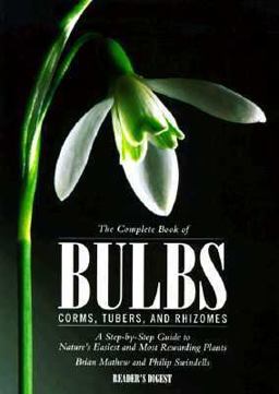 Complete Book of Bulbs, Corms, Tubers, and Rhizomes  9780895775467 Front Cover