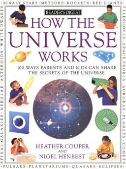 How the Universe Works 100 Ways Parents and Kids Can Share the Secrets of the Universe  9780895775764 Front Cover