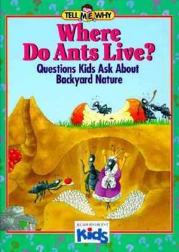 Where Do Ants Live? : Questions Kids Ask about Backyard Nature  9780895776075 Front Cover