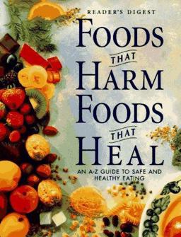 Foods That Harm, Foods That Heal An A-Z Guide to Safe and Healthy Eating  9780895779120 Front Cover