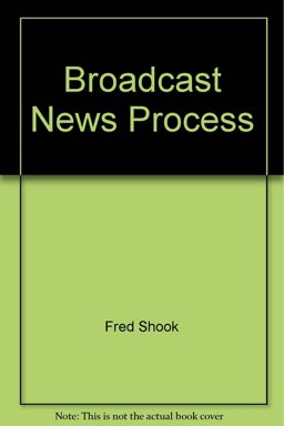Broadcast News Process Broadcast News Process