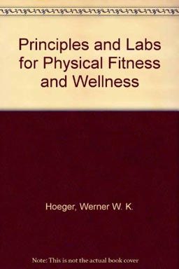 Principles and Labs for Physical Fitness and Wellness