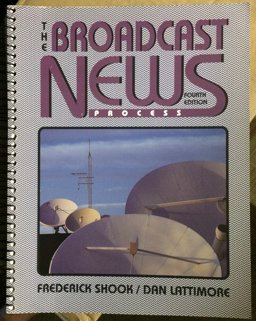 Broadcast News Process Broadcast News Process