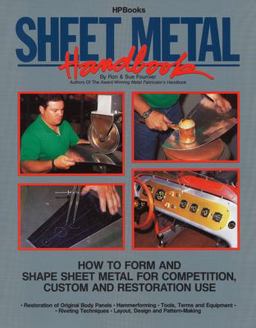 Sheet Metal Handbook How to Form and Shape Sheet Metal for Competition, Custom and Restoration Use  9780895867575 Front Cover