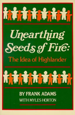 Unearthing Seeds of Fire : The Idea of Highlander  9780895870193 Front Cover