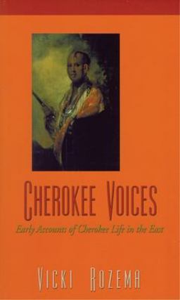 Cherokee Voices Early Accounts of Cherokee Life in the East  9780895872708 Front Cover